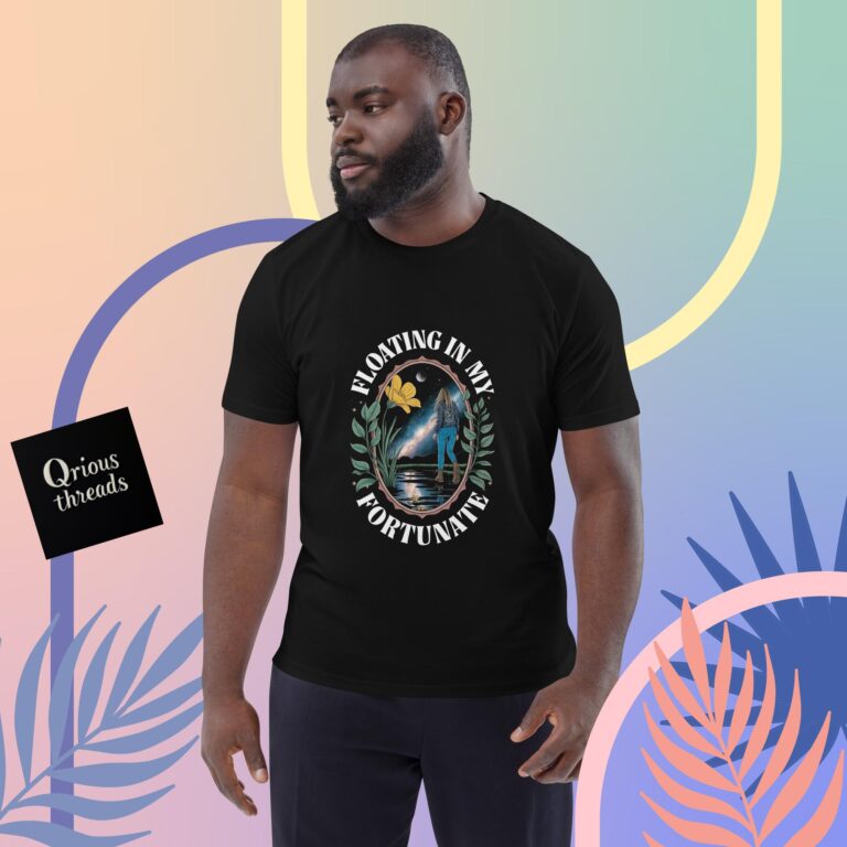 "Floating in My Fortunate"  Organic Qrious Threads Tshirt